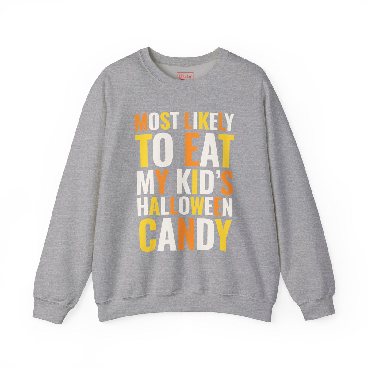 Most Likely to Eat My Kid's Halloween Candy Crewneck Sweatshirt